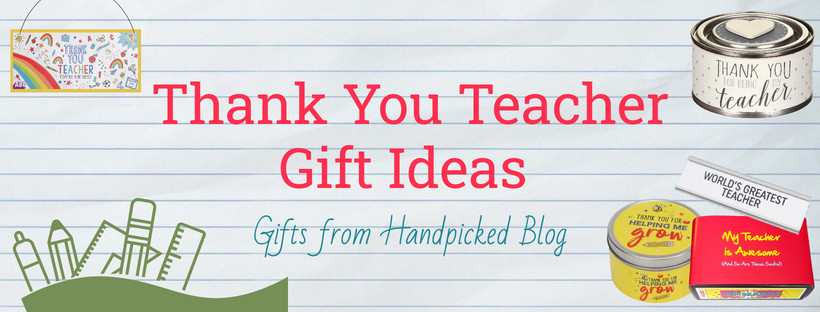 Thank You Teacher Gift Ideas For End Of Term | Gifts from Handpicked