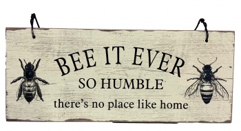 Originals Bee It Ever So Humble Wooden Home Accessory Plaque