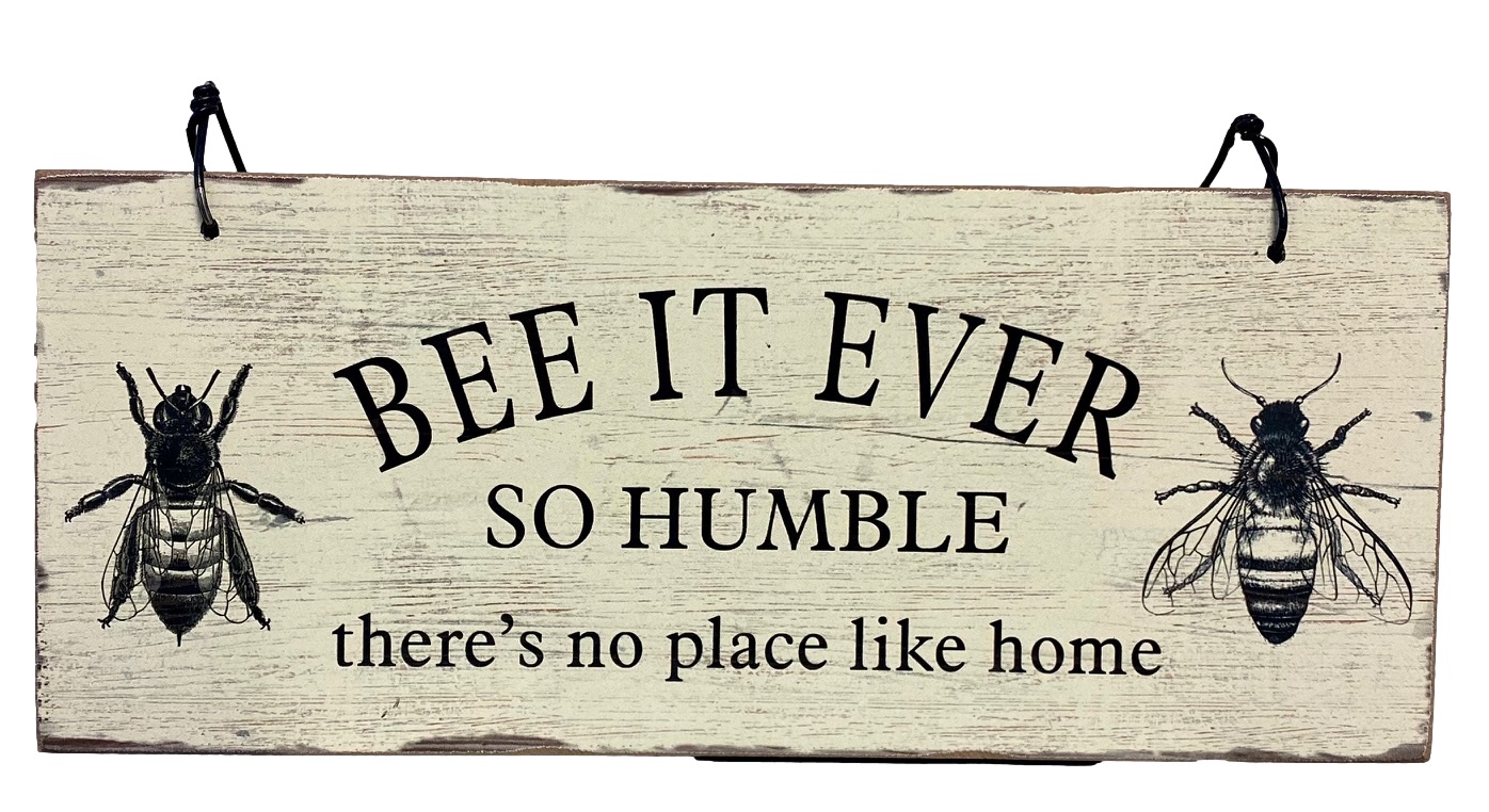 Originals Bee It Ever So Humble Wooden Home Accessory Plaque