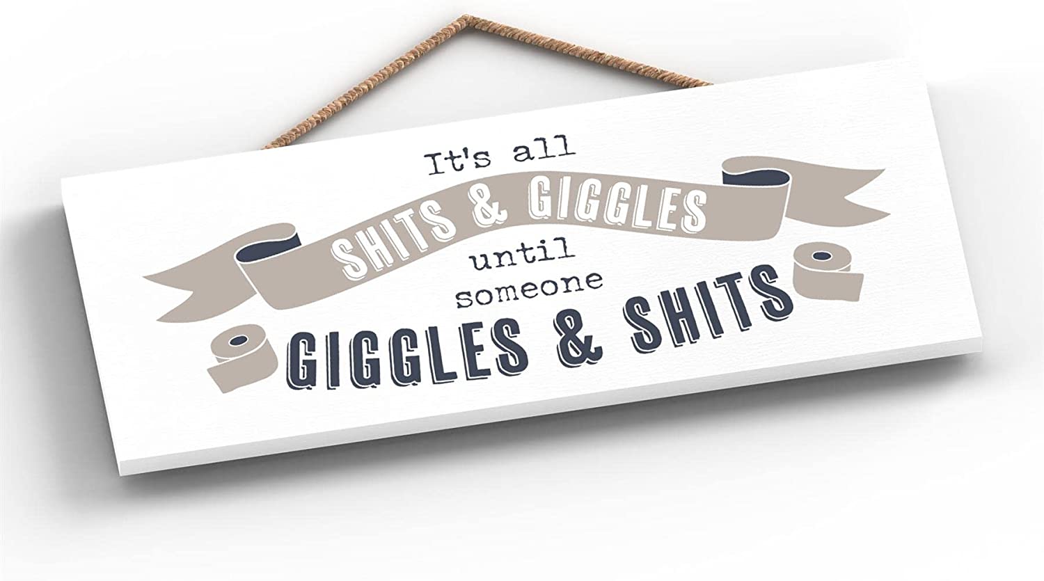 It's All Sh*** & Giggles Wooden Novelty Hanging Plaque