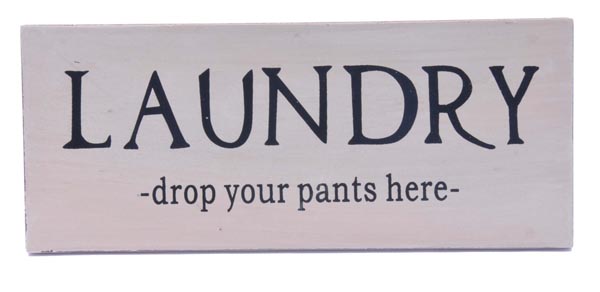 Heaven Sends Laundry Drop Your Pants Novelty Wooden Sign